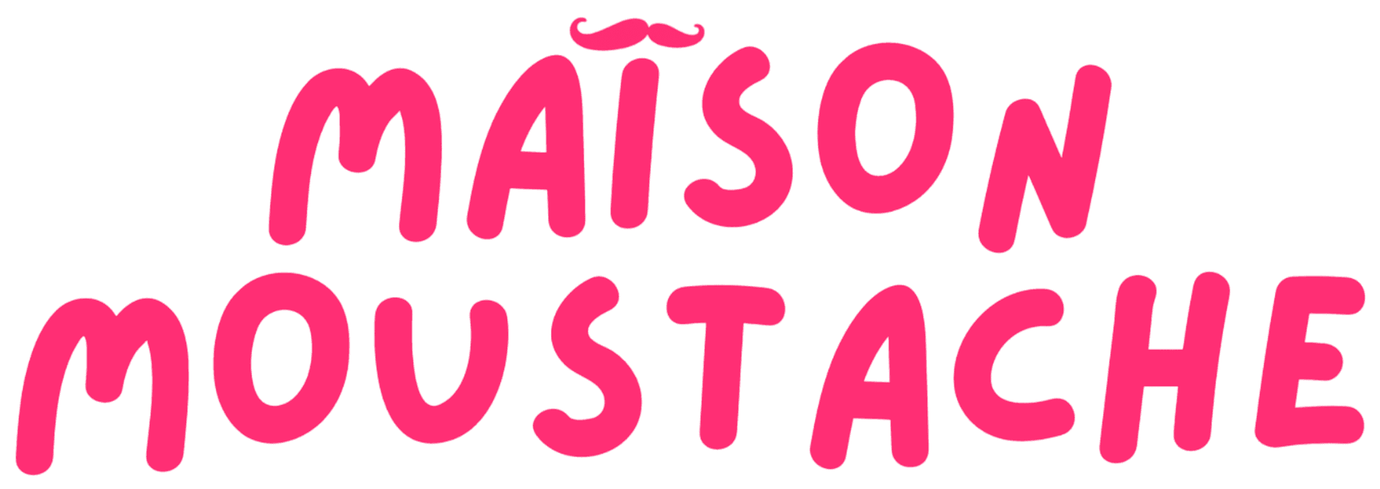 Maison Moustache